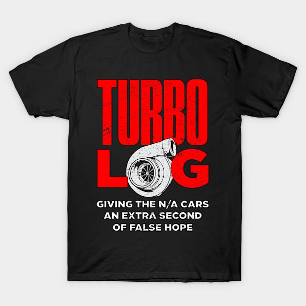 Funny Turbo Lag Car Boost Racing T-Shirt by TheVintageChaosCo.